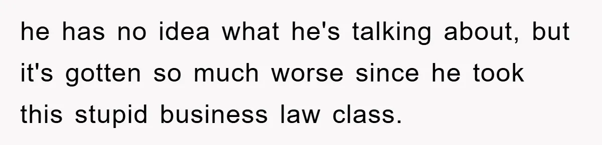 Lawyer Hides Her Wins From Husband After He Won't Stop 'Helping' he has no idea what he's talking about, but it's gotten so much worse since he took this stupid business law class.