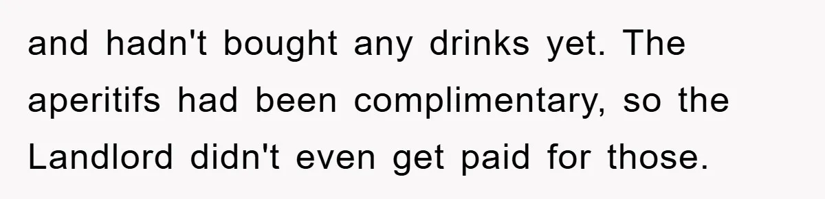Bar Landlord Kicks Out CEO Over Ice Removal, Entire Company Walks Out With Him and hadn't bought any drinks yet. The aperitifs had been complimentary, so the Landlord didn't even get paid for those.