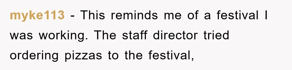 Bar Landlord Kicks Out CEO Over Ice Removal, Entire Company Walks Out With Him myke113 − This reminds me of a festival I was working. The staff director tried ordering pizzas to the festival,