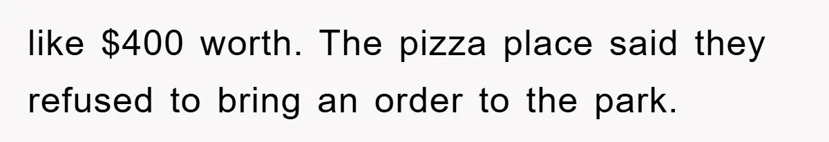 Bar Landlord Kicks Out CEO Over Ice Removal, Entire Company Walks Out With Him like $400 worth. The pizza place said they refused to bring an order to the park.