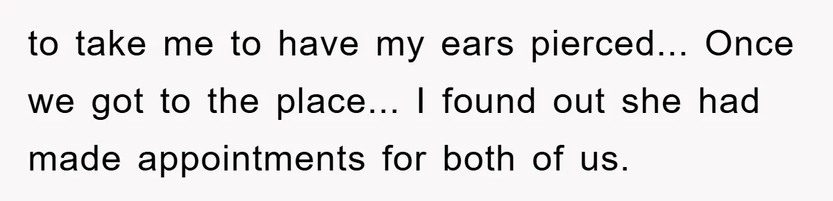 Mom Goes Viral For Refusing to Let Toddler Steal Sister's Spotlight to take me to have my ears pierced... Once we got to the place... I found out she had made appointments for both of us.