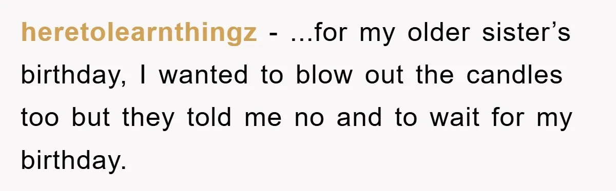 Mom Goes Viral For Refusing to Let Toddler Steal Sister's Spotlight heretolearnthingz - ...for my older sister’s birthday, I wanted to blow out the candles too but they told me no and to wait for my birthday.