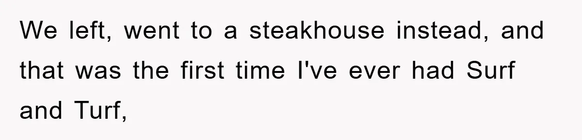 Bar Landlord Kicks Out CEO Over Ice Removal, Entire Company Walks Out With Him We left, went to a steakhouse instead, and that was the first time I've ever had Surf and Turf,