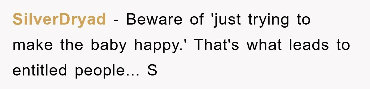 Mom Goes Viral For Refusing to Let Toddler Steal Sister's Spotlight SilverDryad - Beware of 'just trying to make the baby happy.' That's what leads to entitled people... S
