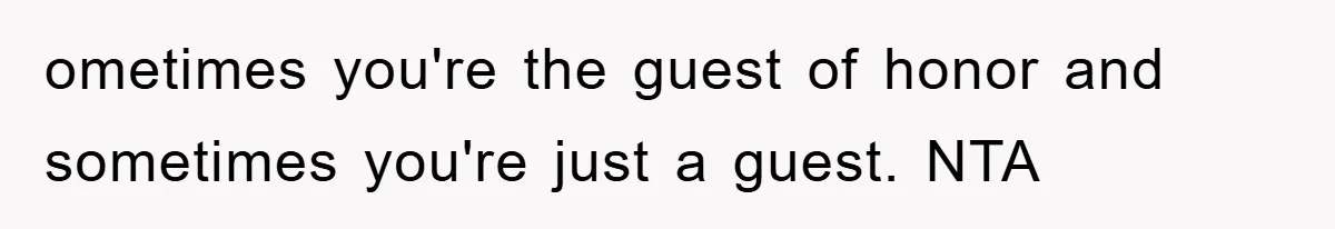 Mom Goes Viral For Refusing to Let Toddler Steal Sister's Spotlight ometimes you're the guest of honor and sometimes you're just a guest. NTA