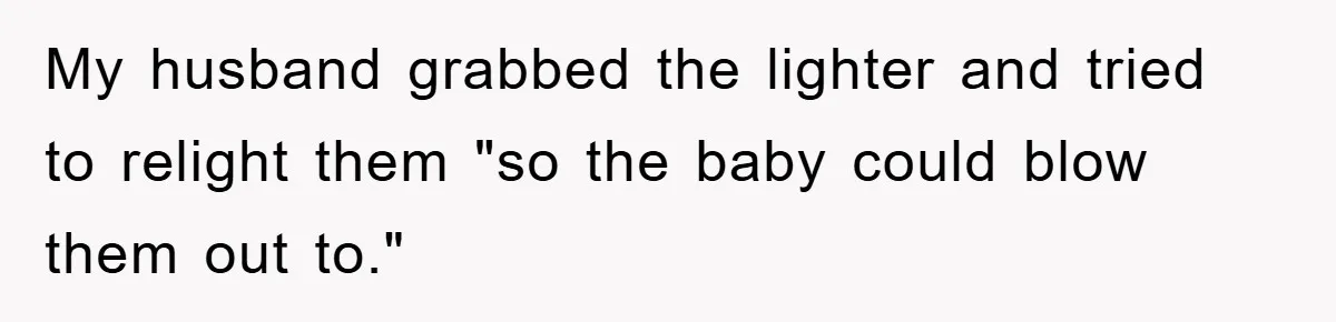 Mom Goes Viral For Refusing to Let Toddler Steal Sister's Spotlight My husband grabbed the lighter and tried to relight them "so the baby could blow them out to."