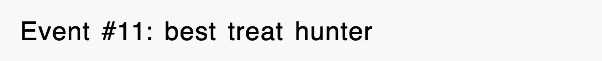 Event #11: best treat hunter
