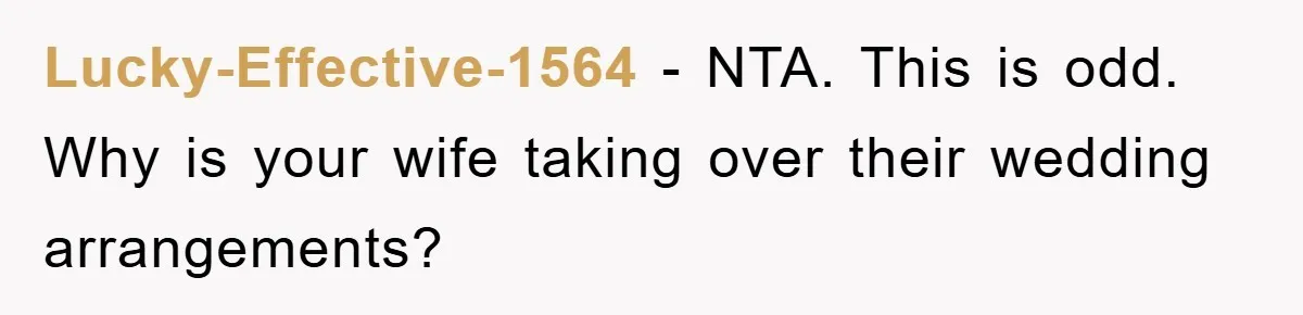 She Wanted A Free Trip To Paris, But Her Husband Refused To Tag Along On Her Brother’s Honeymoon Lucky-Effective-1564 − NTA. This is odd. Why is your wife taking over their wedding arrangements?