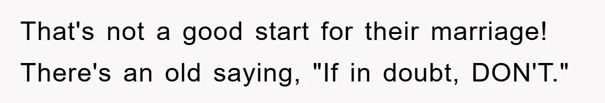 She Wanted A Free Trip To Paris, But Her Husband Refused To Tag Along On Her Brother’s Honeymoon That's not a good start for their marriage! There's an old saying, "If in doubt, DON'T."