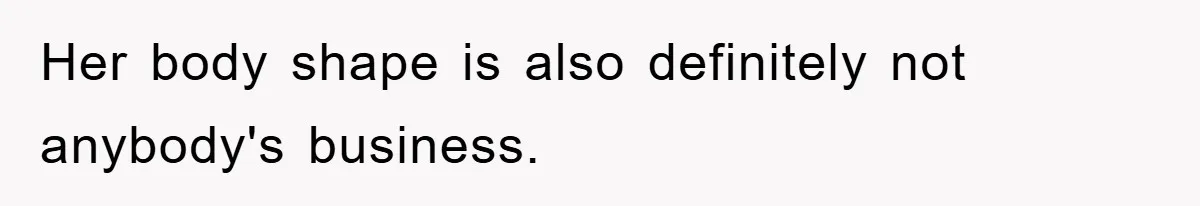Family Shame His Girlfriend For “Not Wearing A Bra", He Said They Should Mind Their Own Business Her body shape is also definitely not anybody's business.