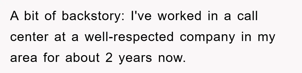 Supervisor Doesn’t Believe His Back Injury? He Sends Proof That Costs Her Her Job A bit of backstory: I've worked in a call center at a well-respected company in my area for about 2 years now.