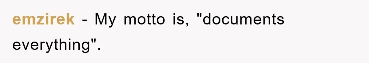 Supervisor Doesn’t Believe His Back Injury? He Sends Proof That Costs Her Her Job emzirek − My motto is, "documents everything".