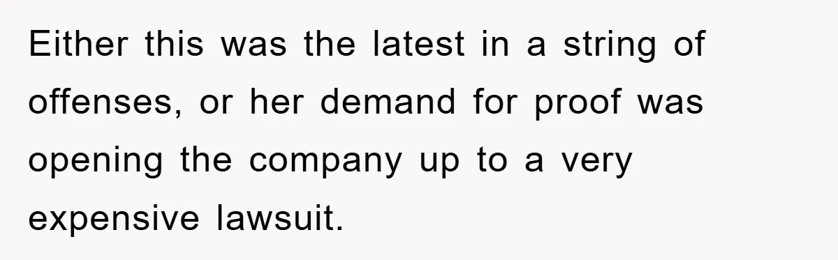 Supervisor Doesn’t Believe His Back Injury? He Sends Proof That Costs Her Her Job Either this was the latest in a string of offenses, or her demand for proof was opening the company up to a very expensive lawsuit.