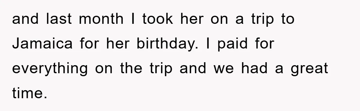 Young Man Treats Girlfriend Like Queen With Lavish Trip, One Day Snaps And Refuses To Pay Her Airport Substance Fine and last month I took her on a trip to Jamaica for her birthday. I paid for everything on the trip and we had a great time.