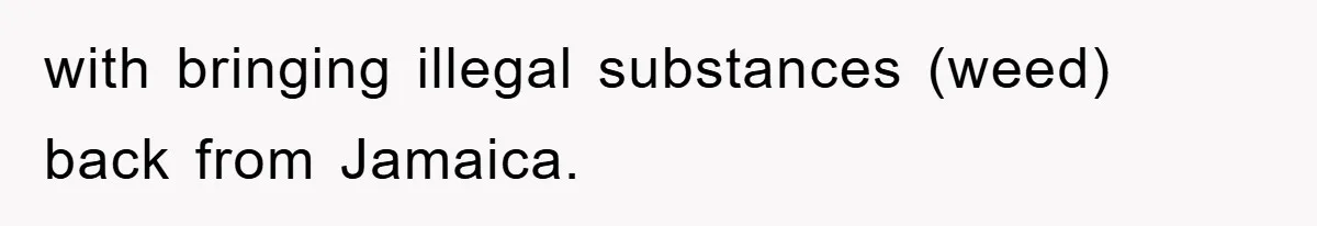 Young Man Treats Girlfriend Like Queen With Lavish Trip, One Day Snaps And Refuses To Pay Her Airport Substance Fine with bringing illegal substances (weed) back from Jamaica.