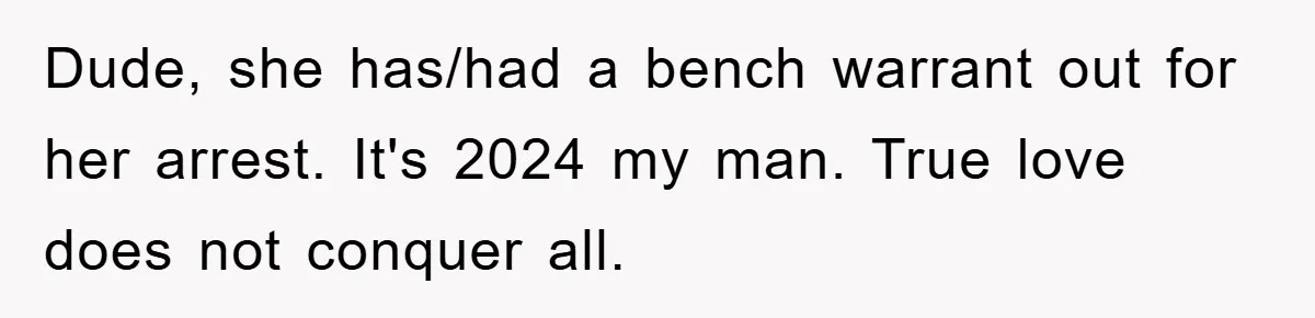 Young Man Treats Girlfriend Like Queen With Lavish Trip, One Day Snaps And Refuses To Pay Her Airport Substance Fine Dude, she has/had a bench warrant out for her arrest. It's 2024 my man. True love does not conquer all.