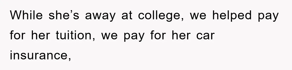 Dad Funds Daughter's College Dream Only To Uncover Her Secret Money-Making Hustle While she’s away at college, we helped pay for her tuition, we pay for her car insurance,