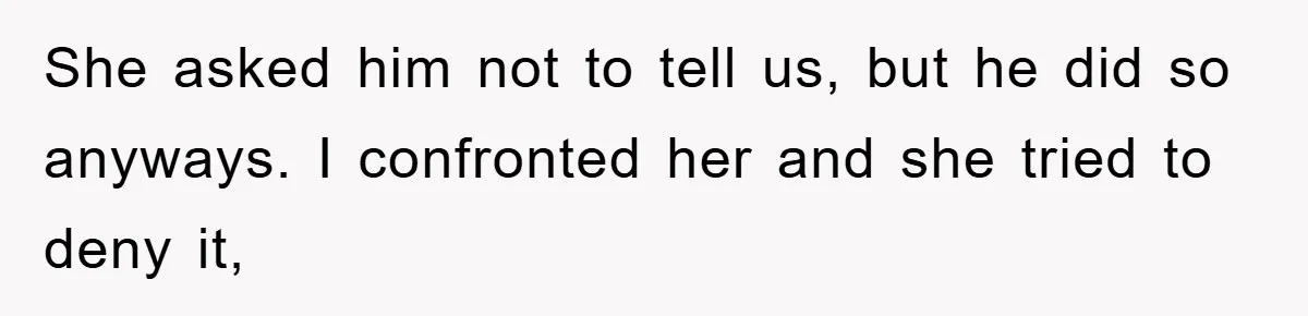 Dad Funds Daughter's College Dream Only To Uncover Her Secret Money-Making Hustle She asked him not to tell us, but he did so anyways. I confronted her and she tried to deny it,
