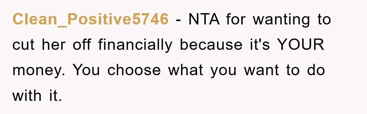 Dad Funds Daughter's College Dream Only To Uncover Her Secret Money-Making Hustle Clean_Positive5746 − NTA for wanting to cut her off financially because it's YOUR money. You choose what you want to do with it.
