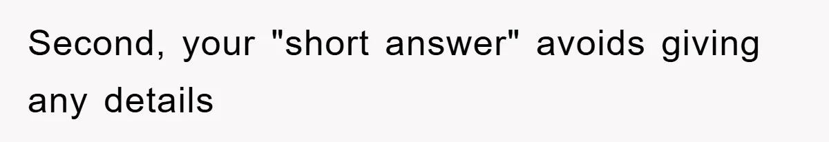 Dad Funds Daughter's College Dream Only To Uncover Her Secret Money-Making Hustle Second, your "short answer" avoids giving any details
