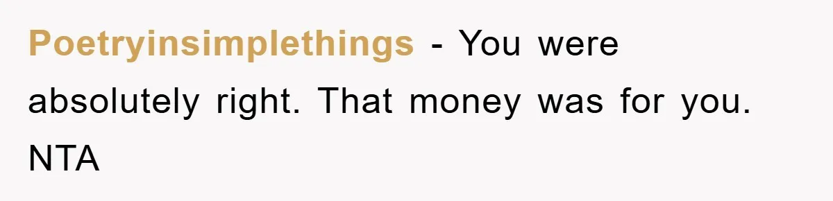 Teenager’s Phone Call Ends Mom’s Financial Lifeline From Grandpa Poetryinsimplethings - You were absolutely right. That money was for you. NTA