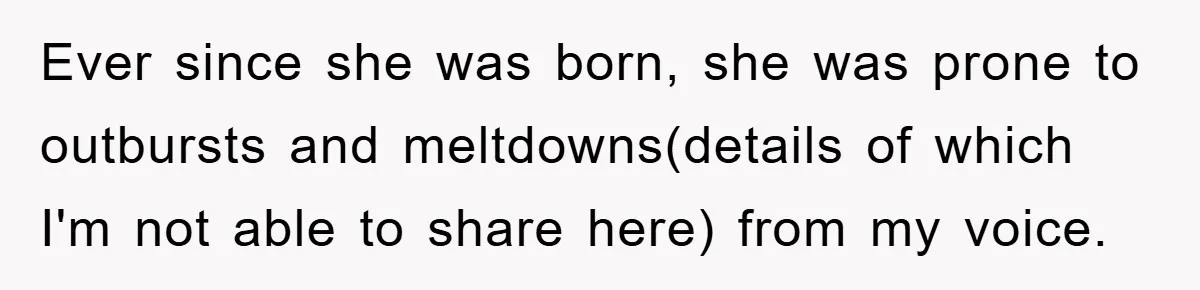 Daughter’s Misophonia Has Kept Mom Silent For Years, Now She Wants Her Voice Back, And It’s Causing A Rift Ever since she was born, she was prone to outbursts and meltdowns(details of which I'm not able to share here) from my voice.