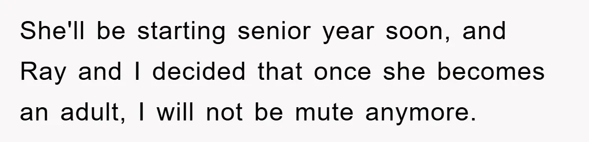 Daughter’s Misophonia Has Kept Mom Silent For Years, Now She Wants Her Voice Back, And It’s Causing A Rift She'll be starting senior year soon, and Ray and I decided that once she becomes an adult, I will not be mute anymore.
