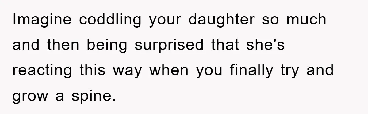 Daughter’s Misophonia Has Kept Mom Silent For Years, Now She Wants Her Voice Back, And It’s Causing A Rift Imagine coddling your daughter so much and then being surprised that she's reacting this way when you finally try and grow a spine.