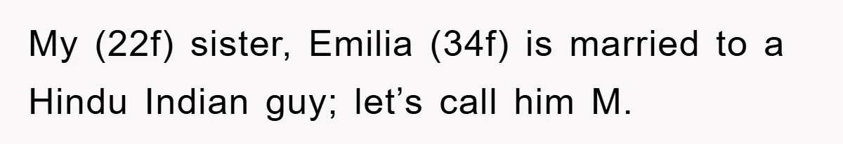 Atheist Wife Rants About Endless Hindu Festivals And Fears Husband "Brainwashing" Child Despite Knowing His Faith My (22f) sister, Emilia (34f) is married to a Hindu Indian guy; let’s call him M.