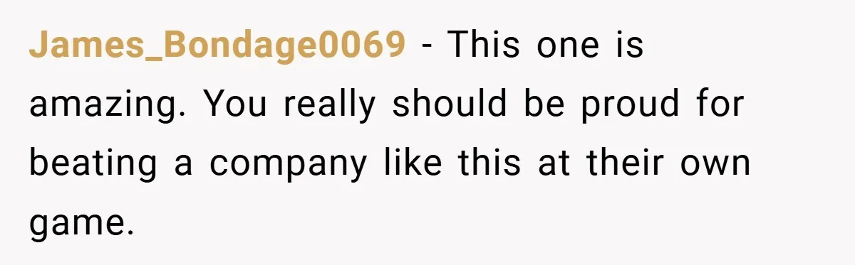 James_Bondage0069 − This one is amazing. You really should be proud for beating a company like this at their own game.
