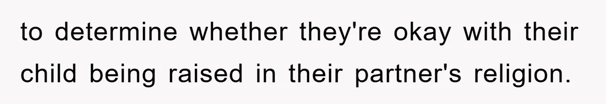 Atheist Wife Rants About Endless Hindu Festivals And Fears Husband "Brainwashing" Child Despite Knowing His Faith to determine whether they're okay with their child being raised in their partner's religion.
