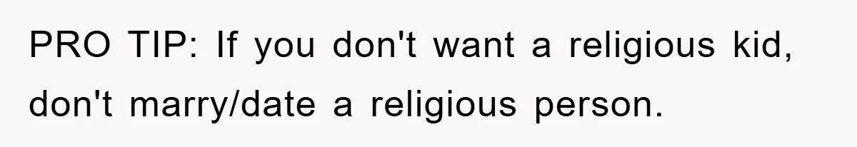 Atheist Wife Rants About Endless Hindu Festivals And Fears Husband "Brainwashing" Child Despite Knowing His Faith PRO TIP: If you don't want a religious kid, don't marry/date a religious person.