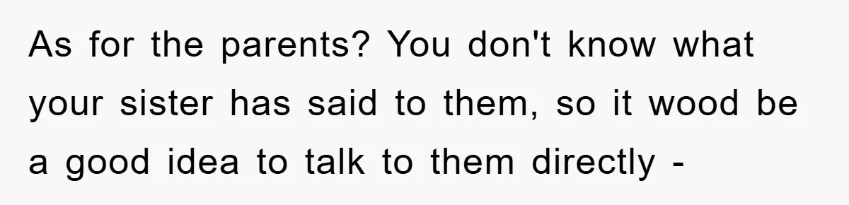 Atheist Wife Rants About Endless Hindu Festivals And Fears Husband "Brainwashing" Child Despite Knowing His Faith As for the parents? You don't know what your sister has said to them, so it wood be a good idea to talk to them directly -