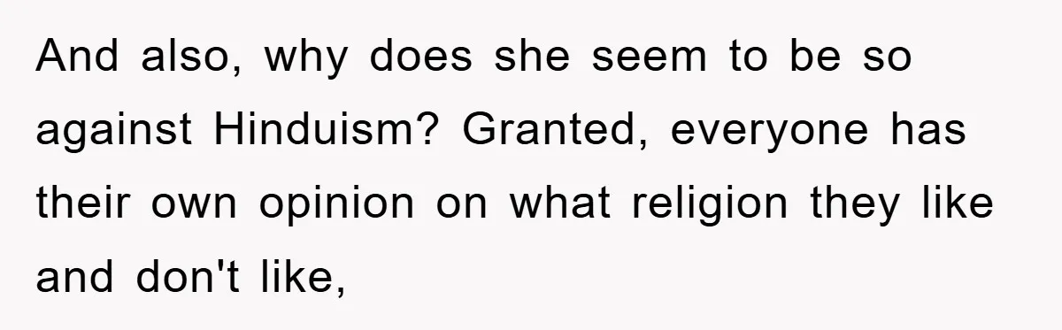 Atheist Wife Rants About Endless Hindu Festivals And Fears Husband "Brainwashing" Child Despite Knowing His Faith And also, why does she seem to be so against Hinduism? Granted, everyone has their own opinion on what religion they like and don't like,