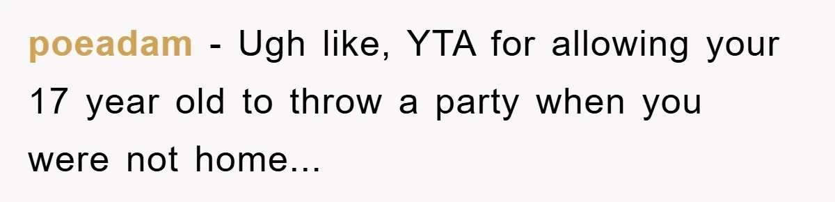 Parents Allow Teen Party, Then Scapegoat a Poor Kid When Drugs Appear poeadam - Ugh like, YTA for allowing your 17 year old to throw a party when you were not home...