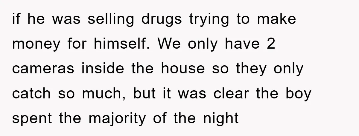Parents Allow Teen Party, Then Scapegoat a Poor Kid When Drugs Appear if he was selling drugs trying to make money for himself. We only have 2 cameras inside the house so they only catch so much, but it was clear the...