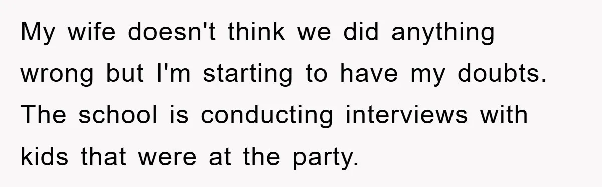 Parents Allow Teen Party, Then Scapegoat a Poor Kid When Drugs Appear My wife doesn't think we did anything wrong but I'm starting to have my doubts. The school is conducting interviews with kids that were at the party.