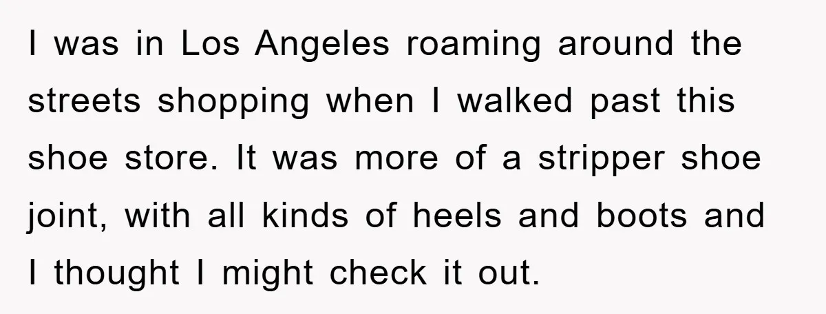 Rude Shoe Clerk Gets a Taste of Her Own Medicine From a Pack of Friends I was in Los Angeles roaming around the streets shopping when I walked past this shoe store. It was more of a stripper shoe joint, with all kinds of heels...
