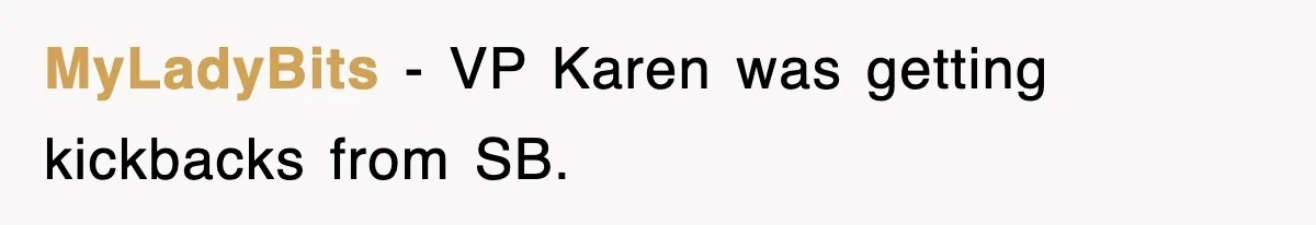 MyLadyBits − VP Karen was getting kickbacks from SB.
