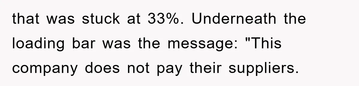 Trophy-Wife Client Refused To Pay For A Finished Website, So The Developer Delivered Exactly 33% And Left Her Business Frozen In Place that was stuck at 33%. Underneath the loading bar was the message: "This company does not pay their suppliers.
