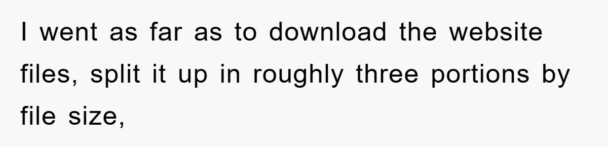 Trophy-Wife Client Refused To Pay For A Finished Website, So The Developer Delivered Exactly 33% And Left Her Business Frozen In Place I went as far as to download the website files, split it up in roughly three portions by file size,