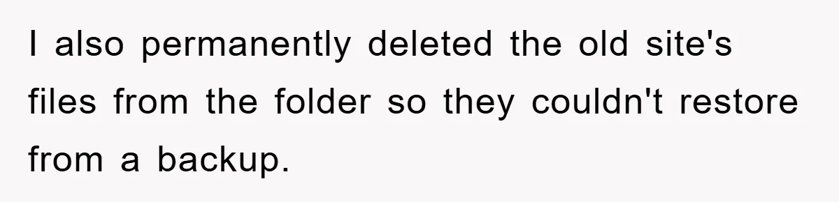 Trophy-Wife Client Refused To Pay For A Finished Website, So The Developer Delivered Exactly 33% And Left Her Business Frozen In Place I also permanently deleted the old site's files from the folder so they couldn't restore from a backup.