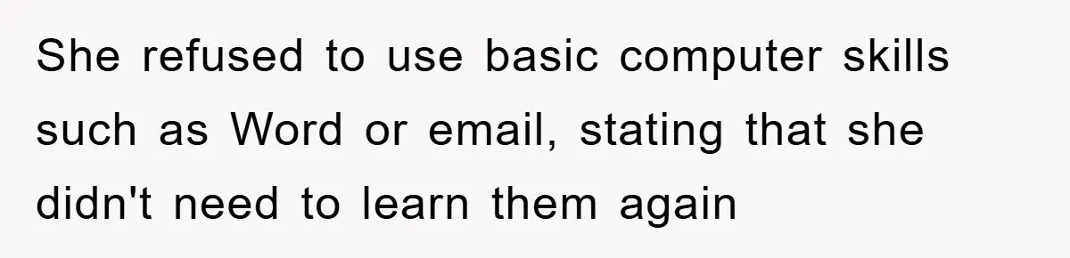 Boss Demands Teen Employee Print A Video, So She Spends Five Hours Doing It And Accidentally Gets Her Fired She refused to use basic computer skills such as Word or email, stating that she didn't need to learn them again