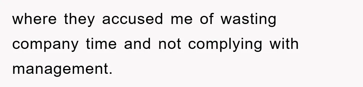 Boss Demands Teen Employee Print A Video, So She Spends Five Hours Doing It And Accidentally Gets Her Fired where they accused me of wasting company time and not complying with management.