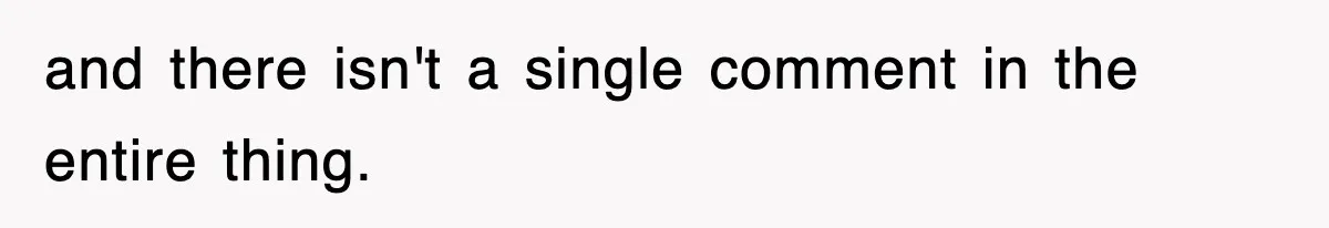 and there isn't a single comment in the entire thing.