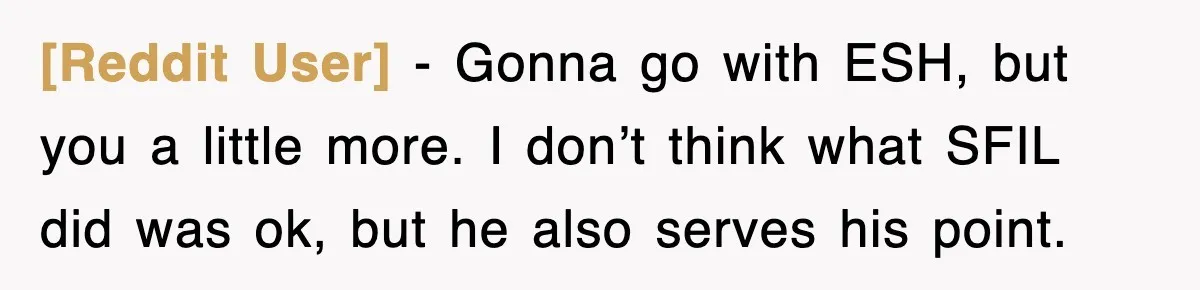 [Reddit User] − Gonna go with ESH, but you a little more. I don’t think what SFIL did was ok, but he also serves his point.