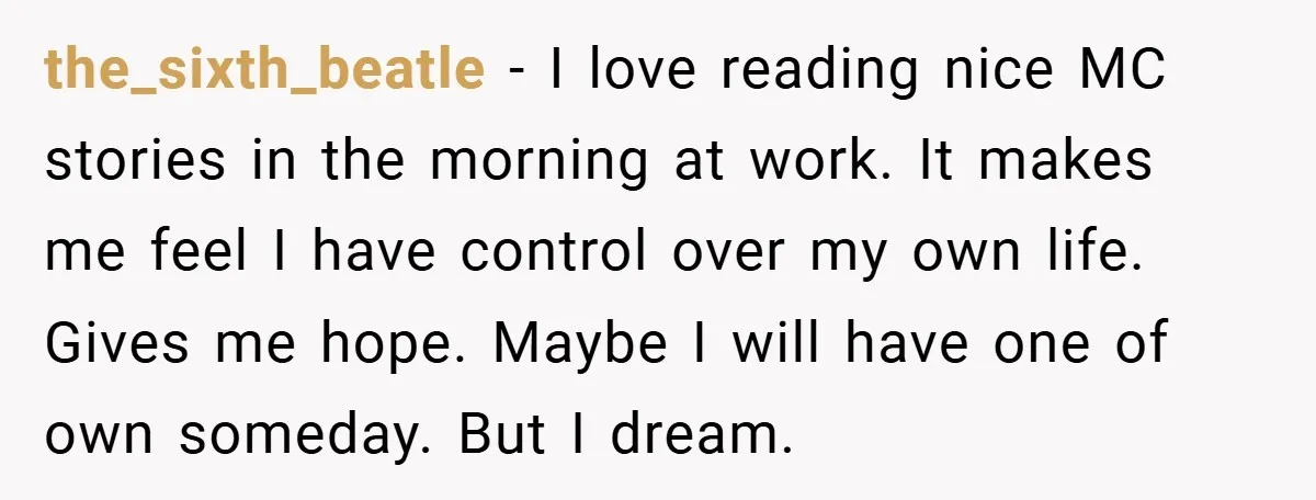 the_sixth_beatle − I love reading nice MC stories in the morning at work. It makes me feel I have control over my own life. Gives me hope. Maybe I will...