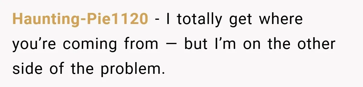 Haunting-Pie1120 − I totally get where you’re coming from — but I’m on the other side of the problem.