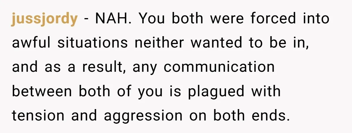 jussjordy − NAH. You both were forced into awful situations neither wanted to be in, and as a result, any communication between both of you is plagued with tension and...