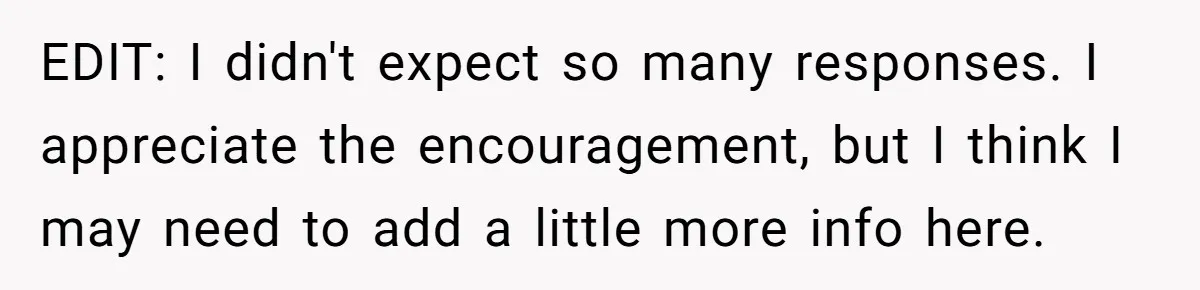 EDIT: I didn't expect so many responses. I appreciate the encouragement, but I think I may need to add a little more info here.